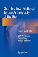 Charnley Low-Frictional Torque Arthroplasty of the Hip