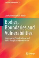 Bodies, Boundaries and Vulnerabilities : Interrogating Social, Cultural and Political Aspects of Embodiment
