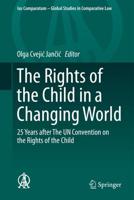 The Rights of the Child in a Changing World : 25 Years after The UN Convention on the Rights of the Child