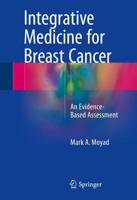 Integrative Medicine for Breast Cancer : An Evidence-Based Assessment