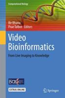 Video Bioinformatics : From Live Imaging to Knowledge