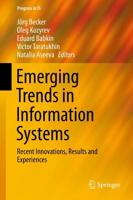 Emerging Trends in Information Systems : Recent Innovations, Results and Experiences