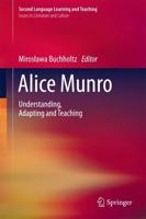 Alice Munro : Understanding, Adapting and Teaching