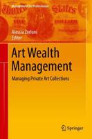 Art Wealth Management : Managing Private Art Collections