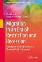 Migration in an Era of Restriction and Recession : Sending and Receiving Nations in a Changing Global Environment
