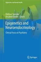 Epigenetics and Neuroendocrinology Volume 1