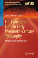 The Concept of Time in Early Twentieth-Century Philosophy : A Philosophical Thematic Atlas
