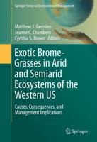 Exotic Brome-Grasses in Arid and Semiarid Ecosystems of the Western US : Causes, Consequences, and Management Implications