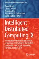 Intelligent Distributed Computing IX : Proceedings of the 9th International Symposium on Intelligent Distributed Computing - IDC'2015, Guimarães, Portugal, October 2015