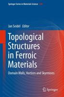 Topological Structures in Ferroic Materials : Domain Walls, Vortices and Skyrmions