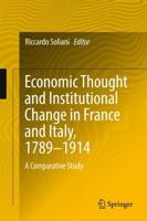 Economic Thought and Institutional Change in France and Italy, 1789-1914 : A Comparative Study