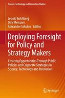 Deploying Foresight for Policy and Strategy Makers : Creating Opportunities Through Public Policies and Corporate Strategies in Science, Technology and Innovation