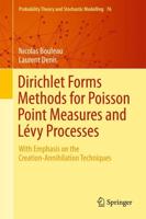 Dirichlet Forms Methods for Poisson Point Measures and Lévy Processes : With Emphasis on the Creation-Annihilation Techniques