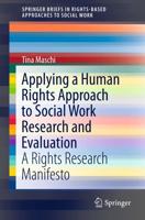 Applying a Human Rights Approach to Social Work Research and Evaluation : A Rights Research Manifesto