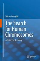 The Search for Human Chromosomes : A History of Discovery
