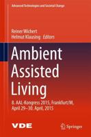 Ambient Assisted Living : 8. AAL-Kongress 2015,Frankfurt/M, April 29-30. April, 2015