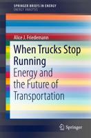 When Trucks Stop Running : Energy and the Future of Transportation
