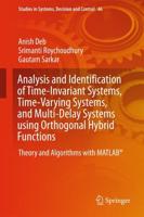 Analysis and Identification of Time-Invariant Systems, Time-Varying Systems, and Multi-Delay Systems using Orthogonal Hybrid Functions : Theory and Algorithms with MATLAB®
