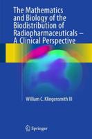 The Mathematics and Biology of the Biodistribution of Radiopharmaceuticals
