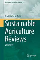 Sustainable Agriculture Reviews : Volume 19