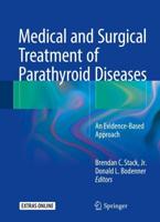 Medical and Surgical Treatment of Parathyroid Diseases : An Evidence-Based Approach