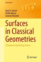 Surfaces in Classical Geometries : A Treatment by Moving Frames