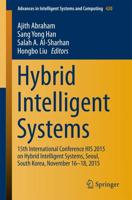 Hybrid Intelligent Systems : 15th International Conference HIS 2015 on Hybrid Intelligent Systems, Seoul, South Korea, November 16-18, 2015