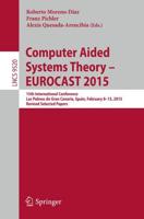 Computer Aided Systems Theory - EUROCAST 2015 : 15th International Conference, Las Palmas de Gran Canaria, Spain, February 8-13, 2015, Revised Selected Papers
