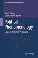 Political Phenomenology : Essays in Memory of Petee Jung