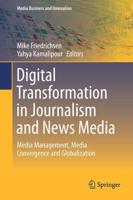 Digital Transformation in Journalism and News Media : Media Management, Media Convergence and Globalization