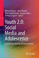 Youth 2.0: Social Media and Adolescence : Connecting, Sharing and Empowering