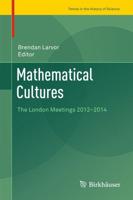 Mathematical Cultures : The London Meetings 2012-2014
