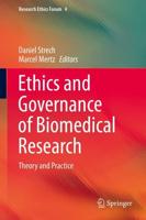 Ethics and Governance of Biomedical Research : Theory and Practice