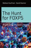 The Hunt for FOXP5 : A Genomic Mystery Novel
