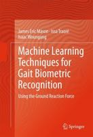 Machine Learning Techniques for Gait Biometric Recognition : Using the Ground Reaction Force