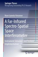 A Far-Infrared Spectro-Spatial Space Interferometer : Instrument Simulator and Testbed Implementation