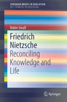 Friedrich Nietzsche : Reconciling Knowledge and Life