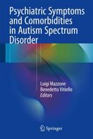 Psychiatric Symptoms and Comorbidities in Autism Spectrum Disorder