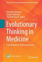 Evolutionary Thinking in Medicine : From Research to Policy and Practice