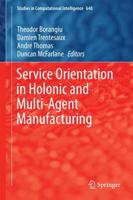 Service Orientation in Holonic and Multi-Agent Manufacturing and Robotics