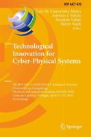 Technological Innovation for Cyber-Physical Systems : 7th IFIP WG 5.5/SOCOLNET Advanced Doctoral Conference on Computing, Electrical and Industrial Systems, DoCEIS 2016, Costa de Caparica, Portugal, April 11-13, 2016, Proceedings