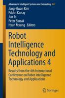 Robot Intelligence Technology and Applications 4 : Results from the 4th International Conference on Robot Intelligence Technology and Applications