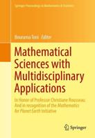 Mathematical Sciences with Multidisciplinary Applications : In Honor of Professor Christiane Rousseau. And In Recognition of the Mathematics for Planet Earth Initiative
