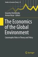 The Economics of the Global Environment : Catastrophic Risks in Theory and Policy