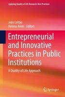 Entrepreneurial and Innovative Practices in Public Institutions : A Quality of Life Approach