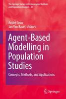 Agent-Based Modelling in Population Studies : Concepts, Methods, and Applications