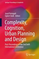 Complexity, Cognition, Urban Planning and Design : Post-Proceedings of the 2nd Delft International Conference