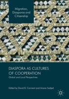 Diaspora as Cultures of Cooperation : Global and Local Perspectives