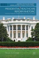 Presidential Healthcare Reform Rhetoric : Continuity, Change & Contested Values from Truman to Obama