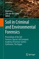 Soil in Criminal and Environmental Forensics : Proceedings of the Soil Forensics Special, 6th European Academy of Forensic Science Conference, The Hague